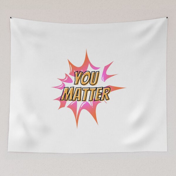 Item preview, You Matter designed and sold by AnnaleeArts.