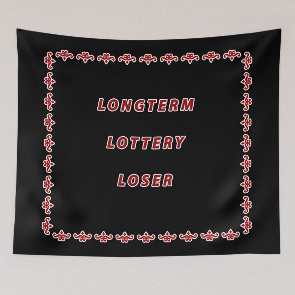Item preview, Longterm Lottery Loser designed and sold by janraydesigns.