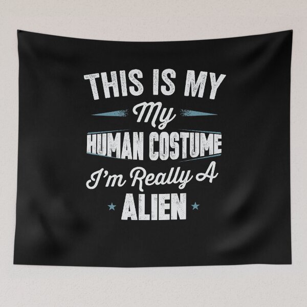 Item preview, This Is My Human Costume I'm Really A Alien  designed and sold by BUBLTEES.