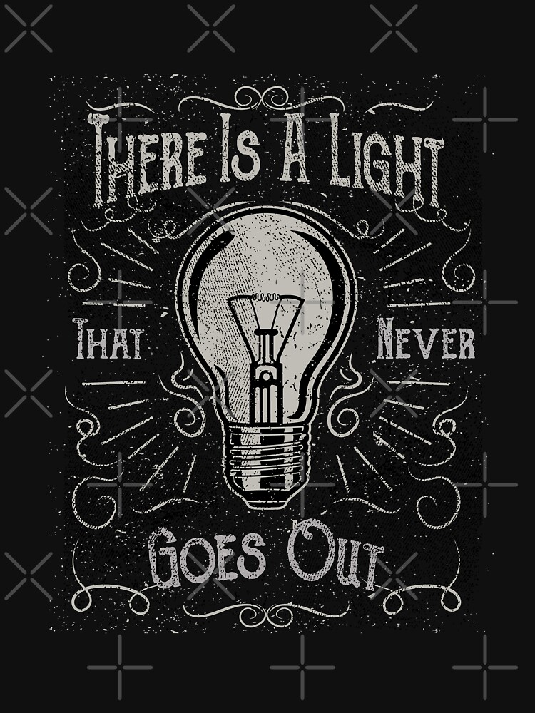 there is a light that never goes out tshirt