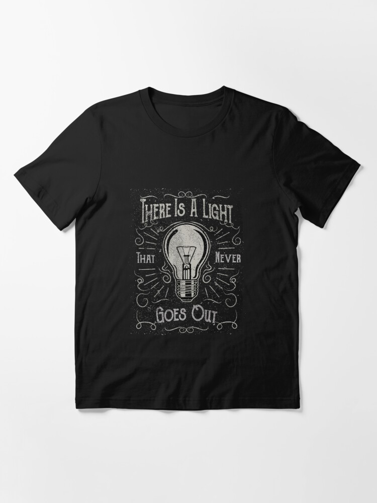 there is a light that never goes out tshirt