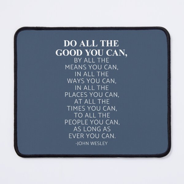 Item preview, Do all the good you can, By all the means you can, John Wesley Quote designed and sold by ArtfulZuzu.