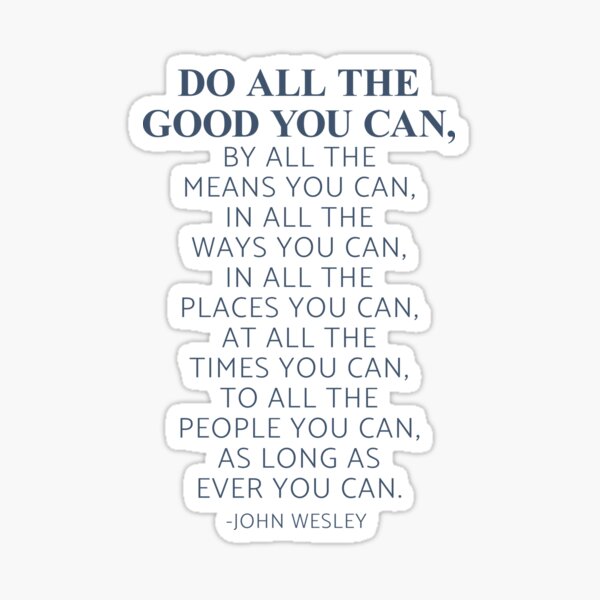 Item preview, Do all the good you can, By all the means you can, John Wesley Quote designed and sold by ArtfulZuzu.