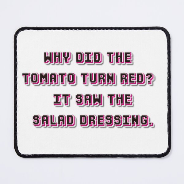 Item preview, Why did the tomato turn red? It saw the salad dressing. designed and sold by David-Howells.