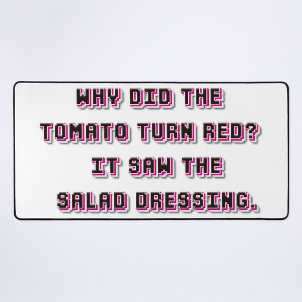 Item preview, Why did the tomato turn red?  It saw the salad dressing. designed and sold by David-Howells.