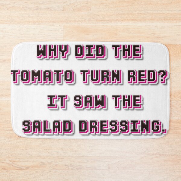 Item preview, Why did the tomato turn red?  It saw the salad dressing. designed and sold by David-Howells.