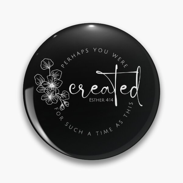 Item preview, Perhaps you were created for such a time as this (2) designed and sold by alksongbird.
