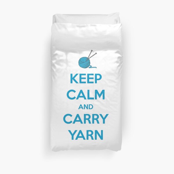 Knitting Gifts for Knitters - Keep Calm and Carry Yarn - Funny Gift Ideas for Knitters & Crochet Lovers Duvet Cover
