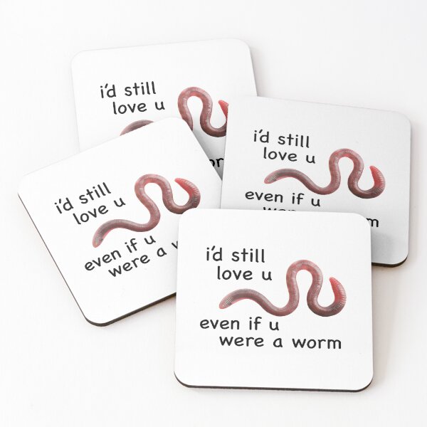 Item preview, i’d still love u even if u were a worm designed and sold by PoeTatoes.