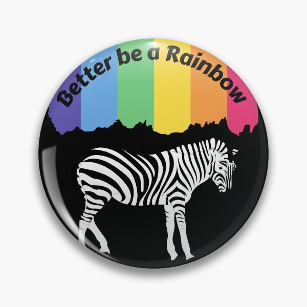 Item preview, Better be a Rainbow than a Zebra designed and sold by SexyDigitalArt.