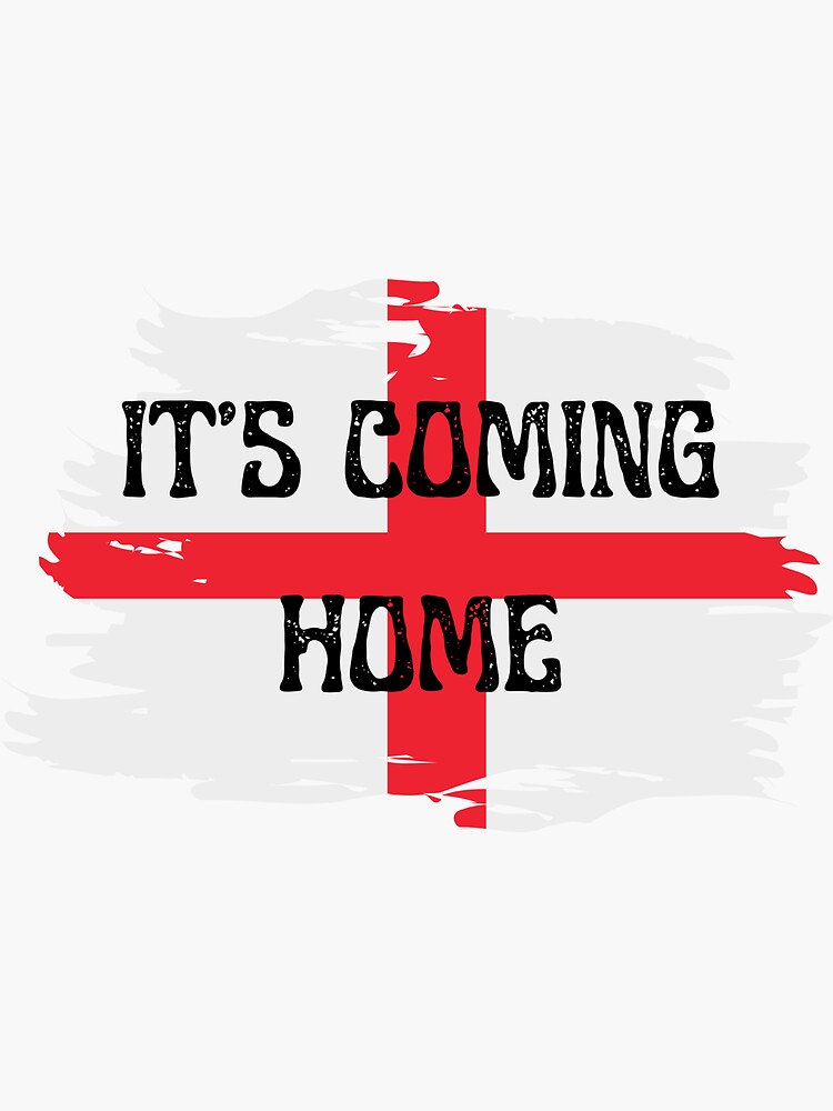 "It's Coming Home England Flag Soccer Football Cheer" Sticker for Sale