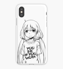 You die if you work iPhone Case