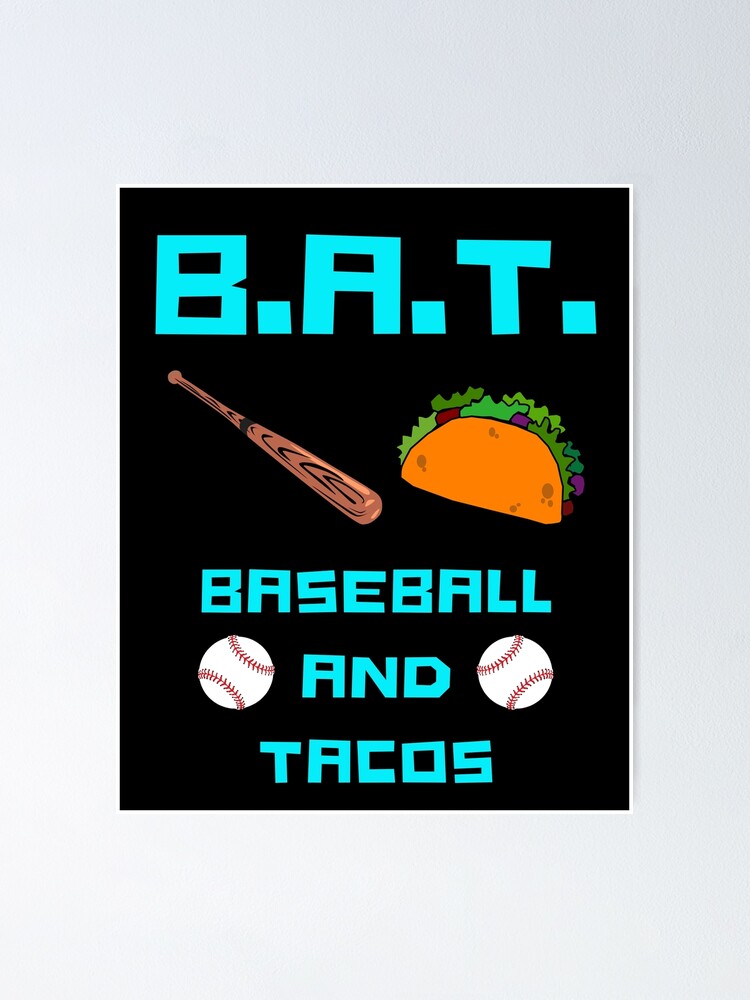 "Funny Acronym For BAT Baseball And Tacos Acronym" Poster for Sale by ACRONYMSONLY Redbubble