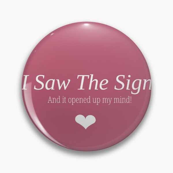 Item preview, I Saw The Sign.And it opened up my mind! designed and sold by meedtrading.
