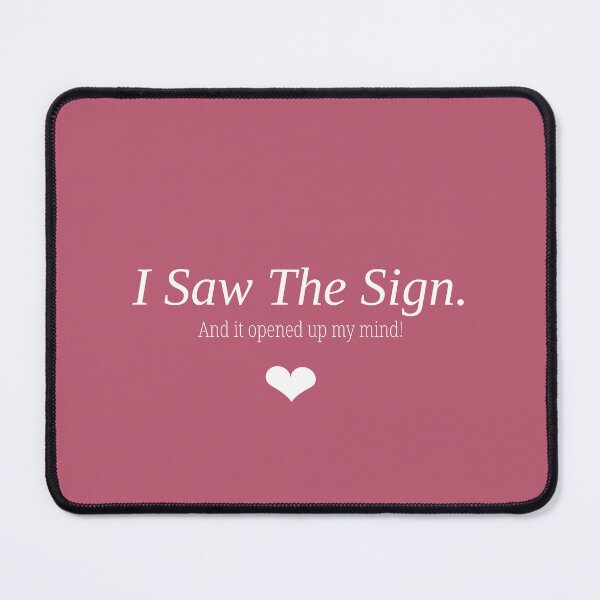 Item preview, I Saw The Sign.And it opened up my mind! designed and sold by meedtrading.