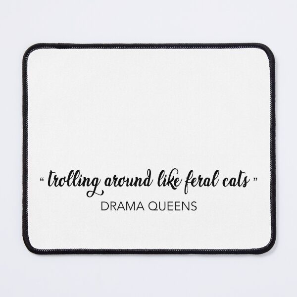 Item preview, Trolling around like feral cats - Drama Queens designed and sold by kaylasumner.