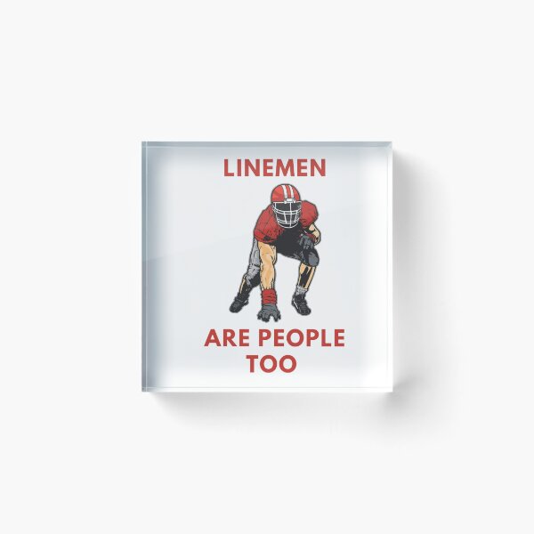Item preview, Linemen are people too football player  designed and sold by CoolShirtDepot.