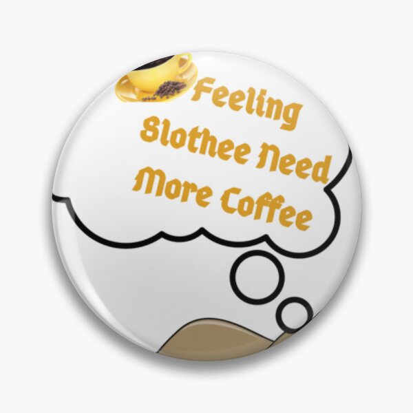 Item preview, Feeling Slothee Need More Coffee designed and sold by california87.