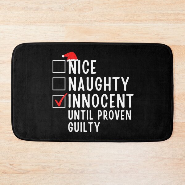 Item preview, Nice Naughty Innocent Until Proven Guilty  designed and sold by chetan786.