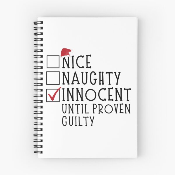 Item preview, Nice Naughty Innocent Until Proven Guilty  designed and sold by chetan786.
