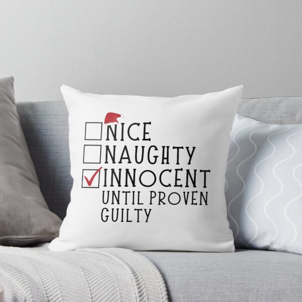 Item preview, Nice Naughty Innocent Until Proven Guilty  designed and sold by chetan786.