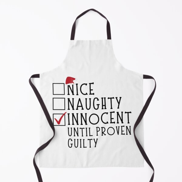 Item preview, Nice Naughty Innocent Until Proven Guilty designed and sold by chetan786.