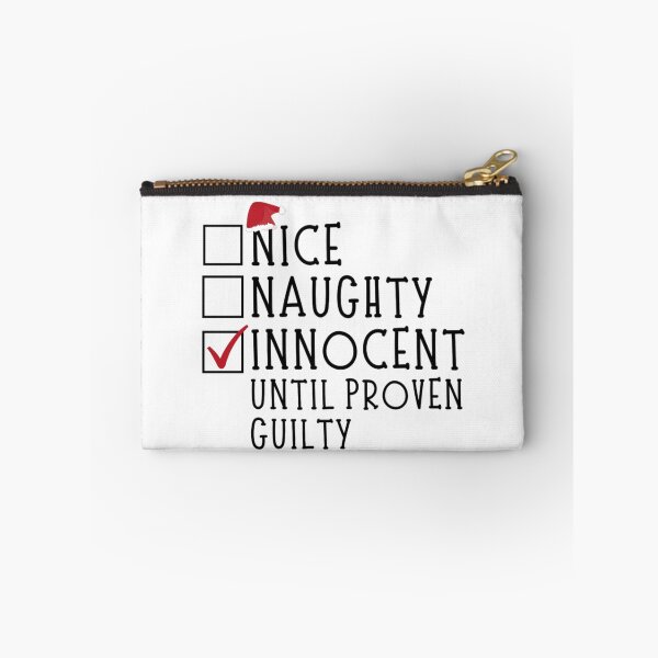 Item preview, Nice Naughty Innocent Until Proven Guilty  designed and sold by chetan786.