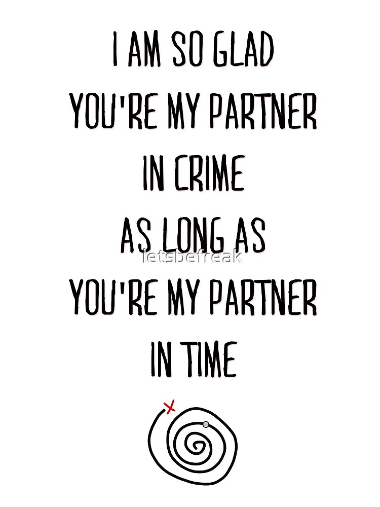 i-am-so-glad-you-re-my-partner-in-crime-as-long-as-you-re-my-partner