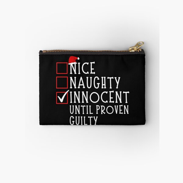 Item preview, Nice Naughty Innocent Until Proven Guilty  designed and sold by chetan786.