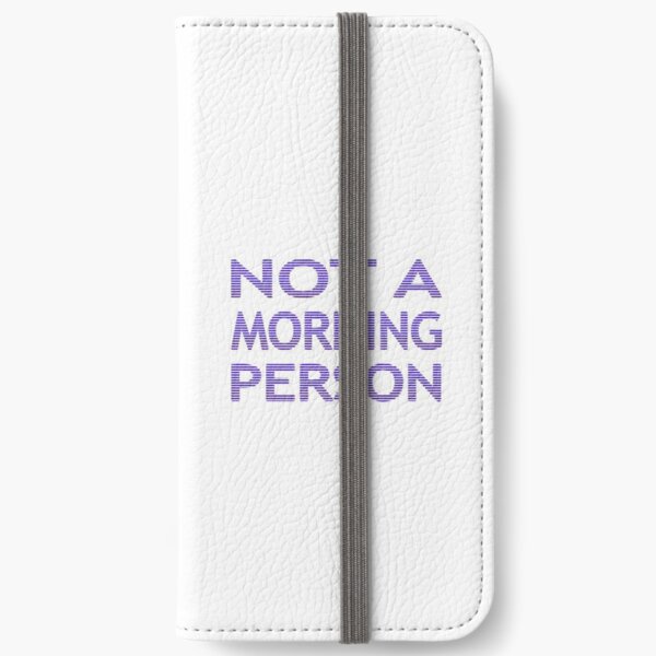 NOT A MORNING PERSON - strips - blue and white. iPhone Wallet