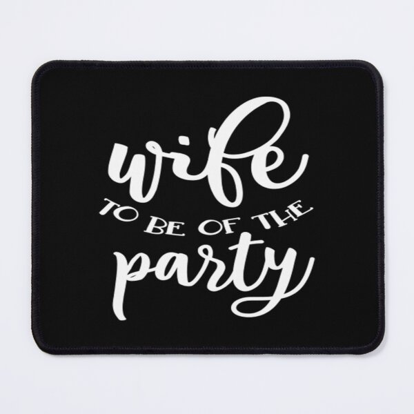 Item preview, Wife to be of the party designed and sold by phassystore.