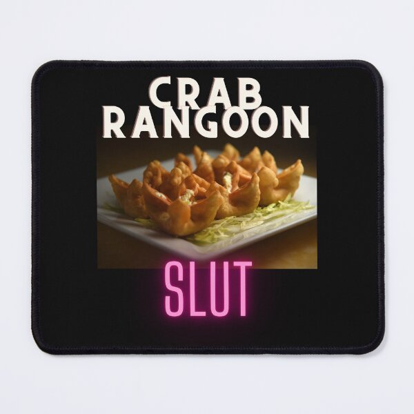 Item preview, Im a Slut for Crab Rangoon Funny Meme designed and sold by MrTshirtKing.