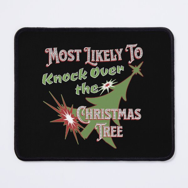 Item preview, Most Likely to Knock Down the Christmas Tree Christmas Design is perfect for the not so graceful person you know. designed and sold by tranquilbeach.