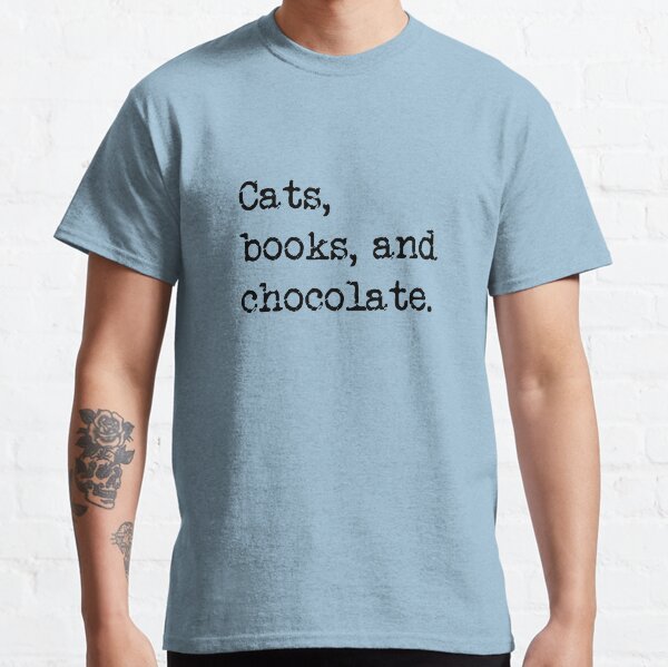 Cats, Books, and Chocolate Classic T-Shirt