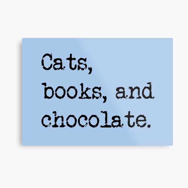 Cats, Books, and Chocolate Metal Print