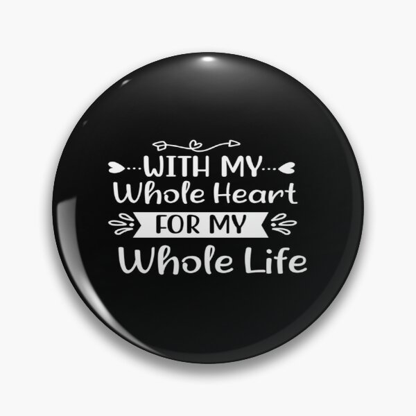 Item preview, With my whole heart for my while life designed and sold by phassystore.
