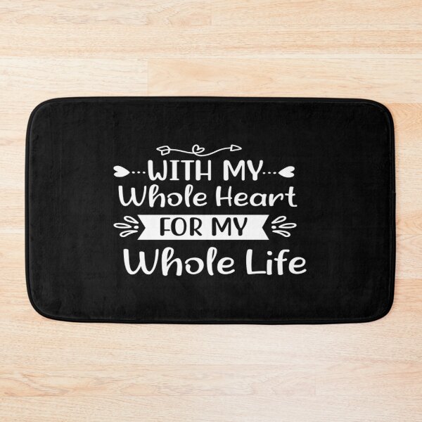 Item preview, With my whole heart for my while life designed and sold by phassystore.