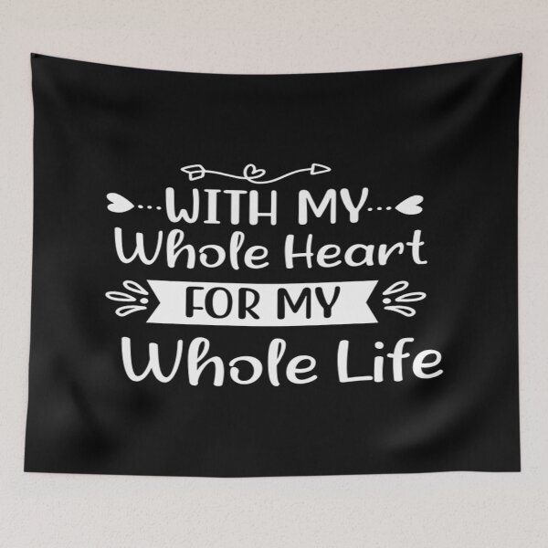 Item preview, With my whole heart for my while life designed and sold by phassystore.