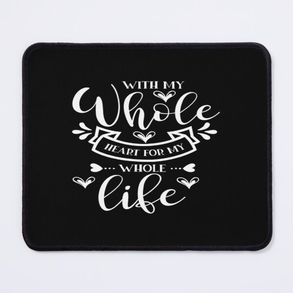 Item preview, With my whole heart for my while life designed and sold by phassystore.