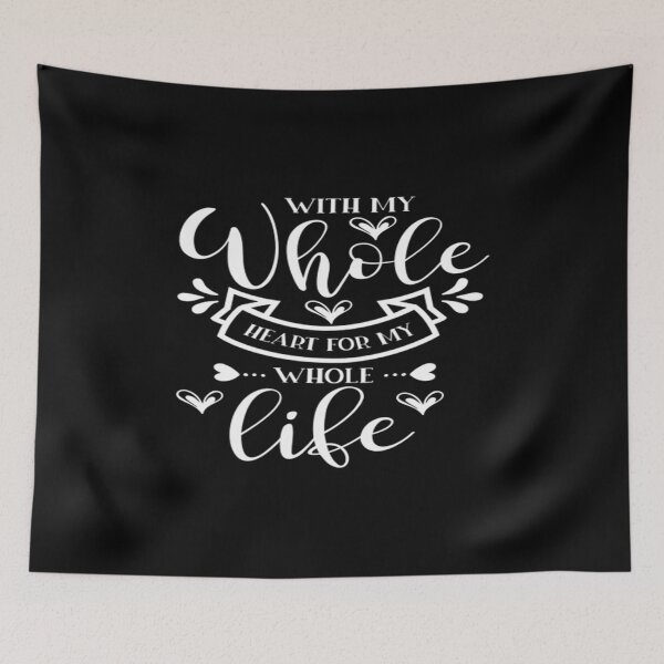 Item preview, With my whole heart for my while life designed and sold by phassystore.