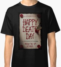 Happy death day Classic T-Shirt