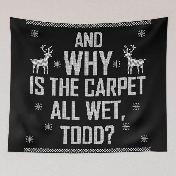 Item preview, Merry Christmas and why is the carpet all wet todd 2022 designed and sold by ZaccobBastian.