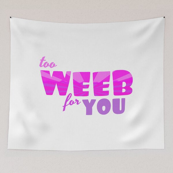 Item preview, Too WEEB for you designed and sold by yourkawaiidream.