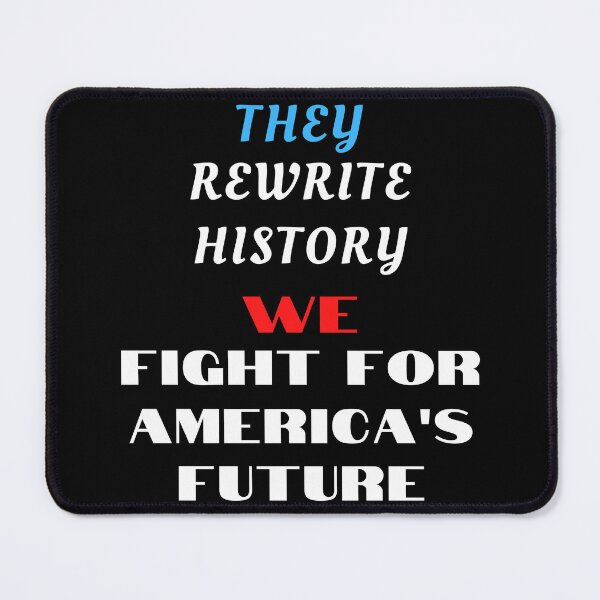 Item preview, They rewrite History, We fight for America's Future designed and sold by Cowboy Folly.