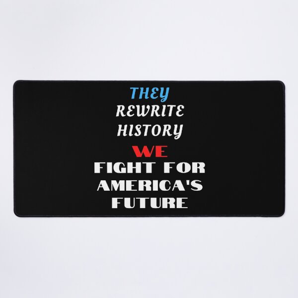 Item preview, They rewrite History, We fight for America's Future designed and sold by Cowboy Folly.