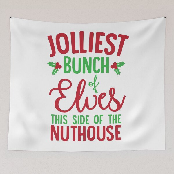 Item preview, Jolliest Bunch Of Elves This Side Of The Nuthouse designed and sold by kjanedesigns.