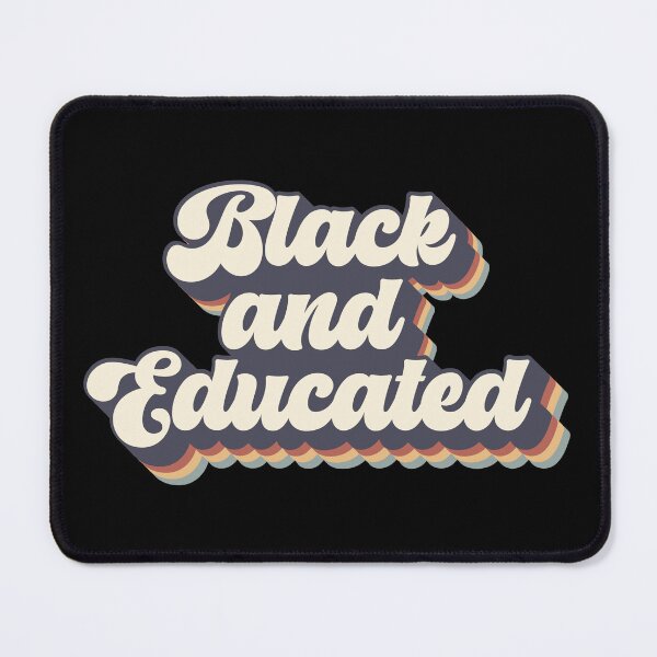 Item preview, black and educated designed and sold by Hey-Nice-Shirt.