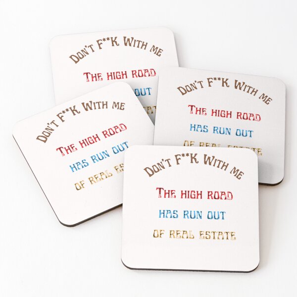 Item preview, Don't F**K with me, the high road has run out of real estate designed and sold by BladaDesign.
