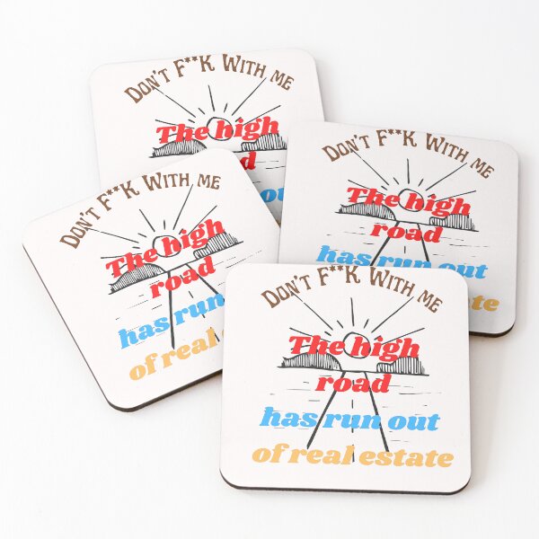 Item preview,  Don't F**K with me, the high road has run out of real estate designed and sold by BladaDesign.