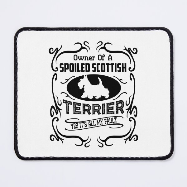 Item preview, Owner Of Spoiled Scottish Terrier designed and sold by UnknownArtistt.